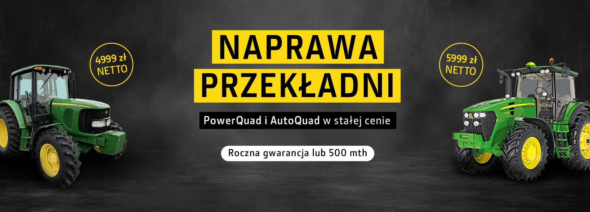 Skorzystaj z naprawy przekładni PowerQuad i AutoQuad w stałej cenie!